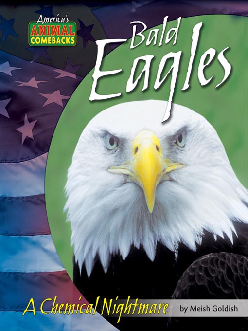 Title details for Bald Eagles by Meish Goldish - Available